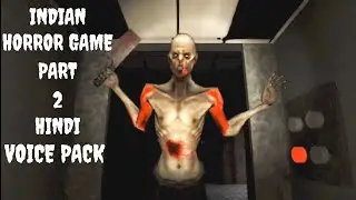 INDIAN HORROR GAME with (HINDI VOICE) PACK (TOTAL HORROR) part 2