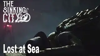 The Sinking City - Walkthrough Part 2 Lost at Sea [HD 1080P]