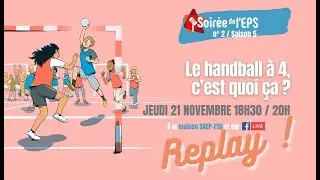 Soirée de l'EPS n°2 / Saison 5 : le hand à 4, c'est quoi ça ?