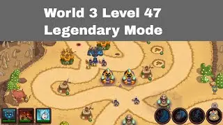 Realm Defense World 3 Level 47 Curve of the Legion | World 3 Level 47 Legendary Mode Walkthrough