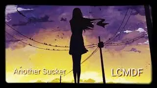 Another Sucker (Nightcore) - LCMDF