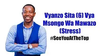 Vyanzo Sita (6) Vya Msongo Wa Mawazo (Stress) - Joel  Nanauka