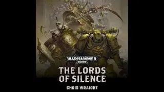 Warhammer 40000 ● Пересказ книги - The Lords of Silence часть 1 из 5