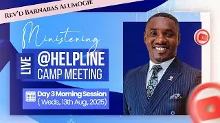 Rev'd Barnabas Alumogie @Helpline Camp Meeting || August 13, 2025