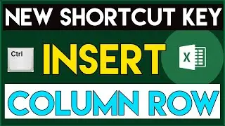 New Shortcut Key to Insert Multiple Column, Row & Cell in Microsoft Excel