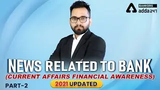 News Related to Bank 2021 Updated Part 2 Current Affairs Financial Awareness Adda247
