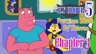 Sly Cooper 5: Promises Made By Thieves Chapter 3