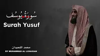 سورة يوسف تلاوة خاشعة ❤️ القارئ محمد اللحيدان