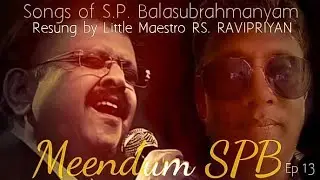 Meendum SPB Ep. 13 - RS. Ravichandran | S.P. Balasubrahmanyam song resung | Seetha Ravi Combines 