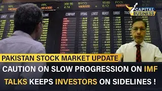 Caution on slow progression on IMF talks keeps investors on sidelines ! | Capital Business