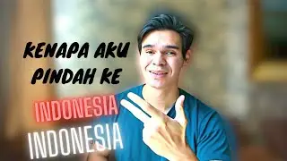 KENAPA AKU PINDAH KE INDONESIA 🇮🇩