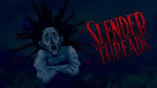 ЕЩЁ ДВЕ ЖЕРТВЫ | Slender Threads #7 (Прохождение без комментариев)