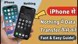 iPhone Se Nothing Phone Me Data Transfer Kaise Kare