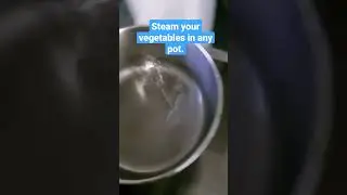 use a steamer tray to steam your veggies in any traditional pot.