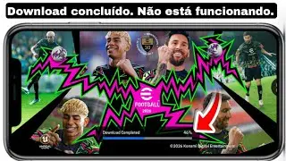 Corrigir Download Concluído Não FuncionandoProblema eFootball 2026 || DownloadConcluído Travado