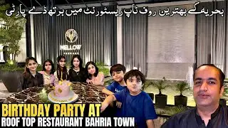 Birth Day Party 🎉 at Best Rooftop Restaurant in Bahria Town Karachi Food Street 🍱