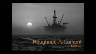 Roughneck&rsquo;s Lament
