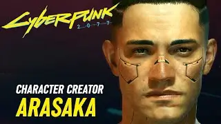 КАК СОЗДАТЬ ПЕРСОНАЖА, ВДОХНОВЛЕННОГО АРАСАКОЙ, В CYBERPUNK 2077 (Arasaka Corpo)