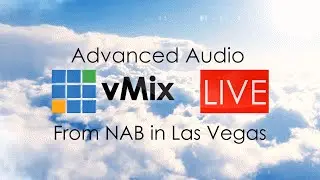 vMix Audio Tutorial- Live From NAB 2016