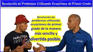 Resolución de Problemas Utilizando Ecuaciones de Primer Grado