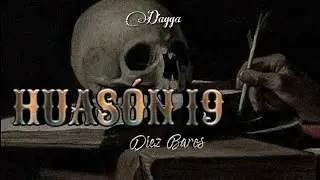 Huas&oacute;n 19 - Diez Baros (Letra)