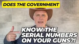 Does The Government Know The Serial Numbers On Your Guns?!