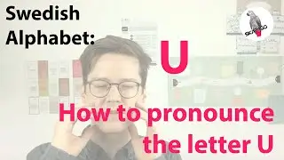Swedish alphabet: how to pronounce the letter U