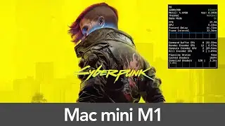 Mac mini M1 (16GB RAM) Cyberpunk 2077 - Performance