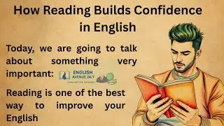 How Reading Builds Confidence in English | Graded Reader | Improve Your English | English Subtitle