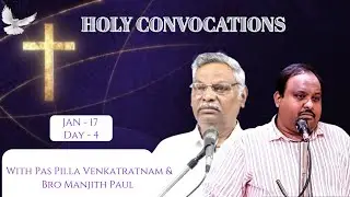 HOLY CONVACATIONS |DAY -4 | JAN -17 |#holyconvocation  #pillavenkatarantnam  #bromanjithpaul