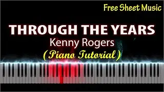 Through The Years - Kenny Rogers | Piano Tutorial + Free Sheet Music
