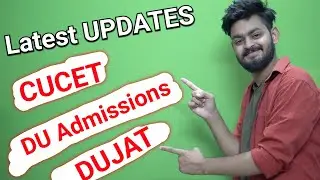 Latest Update - CUCET Final Decision date , DU admission date & DUJAT Entrance exam | Tal Education