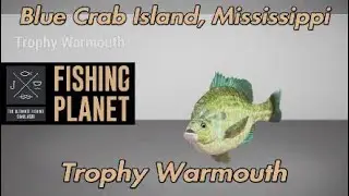 Fishing Planet Trophy Warmouth Blue Crab Island Mississippi