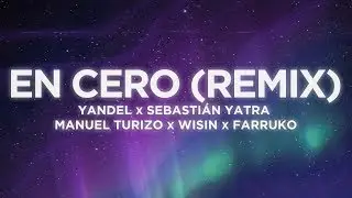 Yandel, Sebasti&aacute;n Yatra, Manuel Turizo - En Cero Remix (Letras) ft. Wisin, Farruko