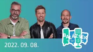 Rádió 1 Balázsék (2022.09.08.) - Csütörtök