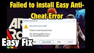 ARC Raiders: Failed to install Easy Anti-Cheat Error Fix
