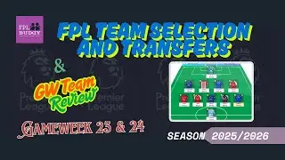 FPL TEAM SELECTION | GAMEWEEK 24 | FPL 2025/2026 | FPL TIPS & TRICKS | FANTASY PREMIER LEAGUE |