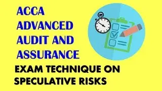 ACCA AAA P7 Exam technique on Speculative risks
