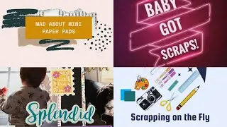 Mad About Mini Paper Pads/Baby Got Scraps - 1/17/26 - Splendid Right Now