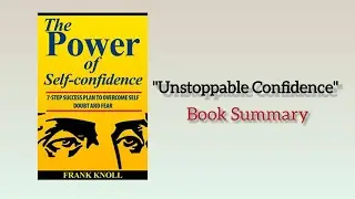 The Power of Self-Confidence by Frank Knoll | Book Summary | Audiobook 