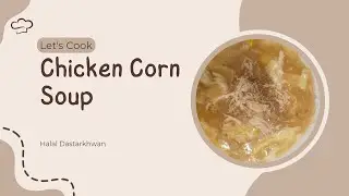 Chicken Corn Soup By Halal Dastarkhwan