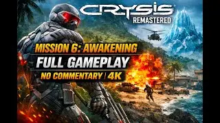 Crysis - Remastered | 4K | Mission 6: Awakening | Full Walkthrough Gameplay | No Commentary