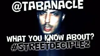 Tabanacle - What You Know About ?  [Produced by Dot Rotten] | Street Deciplez