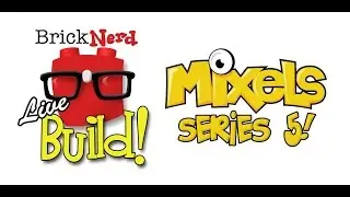 BrickNerd LiveBuild - LEGO Mixels series 5