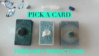 PICK A CARD - FEBRUARY 2022 PREDICTIONS 💕🦋