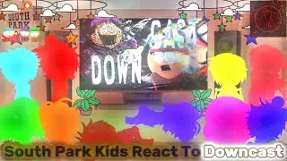 South Park Kids React To Downcast // SPT // | GACHA REACTION |