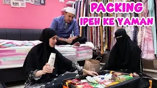 PACKING BARANG BAWAAN IPEH KE YAMAN. BAWA APA AJA YA????