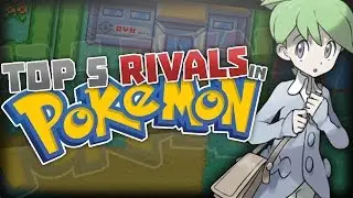 Top 5 Pok&eacute;mon Rivals! (TheSilverSlasher)