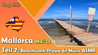 Mallorca Mai'23 | Beachwalk Playa de Muro | ASMR