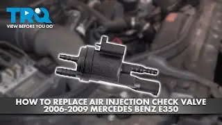 Как заменить обратный клапан подачи воздуха на Mercedes E350 2006-2009 годов
